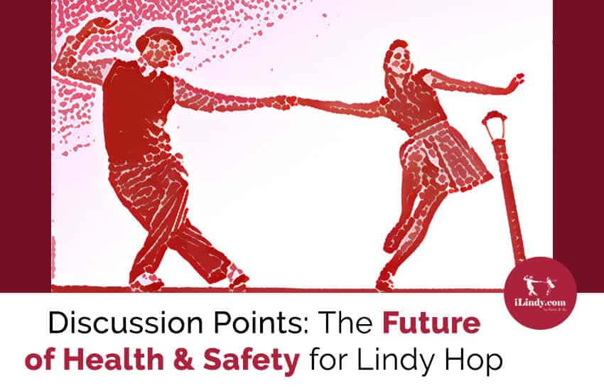Discussion Points: Health & Safety for Lindy Hop