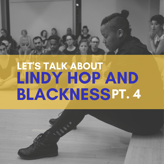 Let's Talk About Lindy Hop and Blackness – Part 4