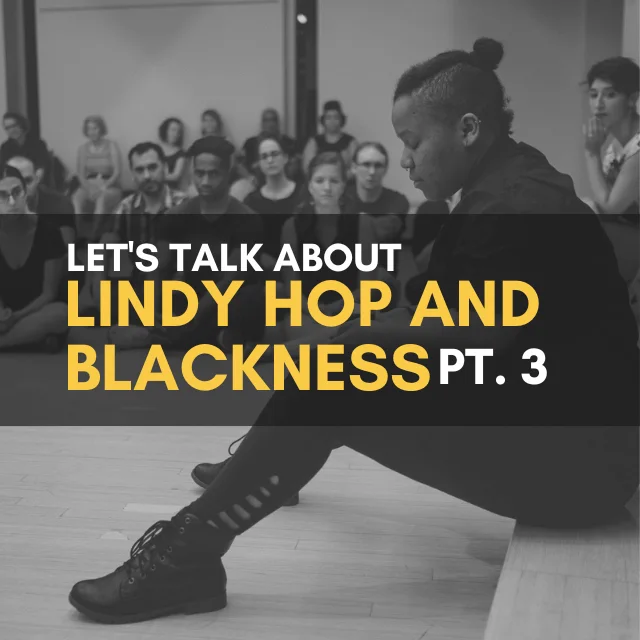 Let's Talk About Lindy Hop and Blackness – Part 3