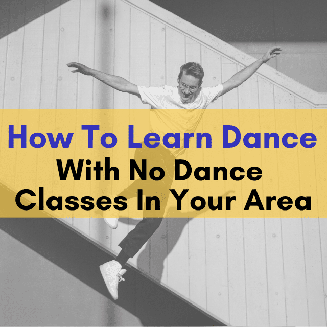 How To Learn Dance With No Dance Classes In Your Area