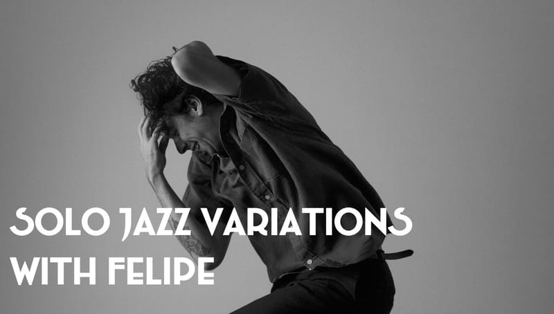 Jazz Variations with Felipe